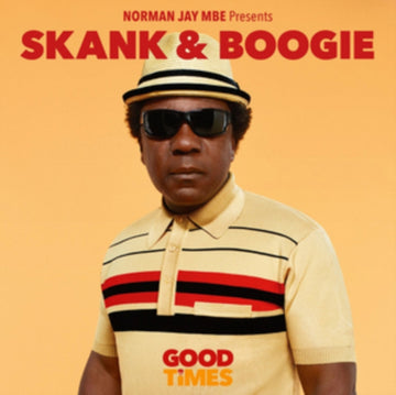 NORMAN JAY MBE PRESENTS SKANK & BOOGIE: GOOD TIMES (180GL/VINYL-ONLY BONUS TRACK) | VINYL RECORD (LP)