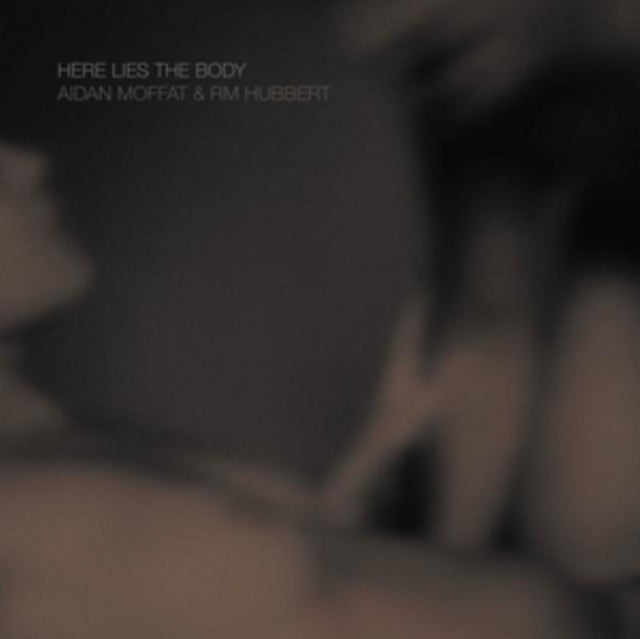 MOFFAT, AIDAN & RM HUBBERT | HERE LIES THE BODY | VINYL RECORD (LP)