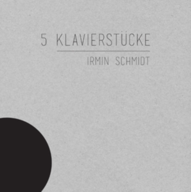 SCHMIDT, IRMIN | 5 KLAVIERSTUCKE | VINYL RECORD (LP)