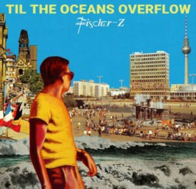 FISCHER-Z | TIL THE OCEANS OVERFLOW | VINYL RECORD (LP)