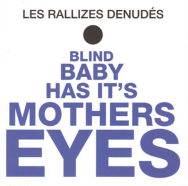 LES RALLIZES DENUDES | BLIND BABY HAS IT'S MOTHER'S EYES (REISSUE/BLUE VINYL/180G) | VINYL RECORD (LP)