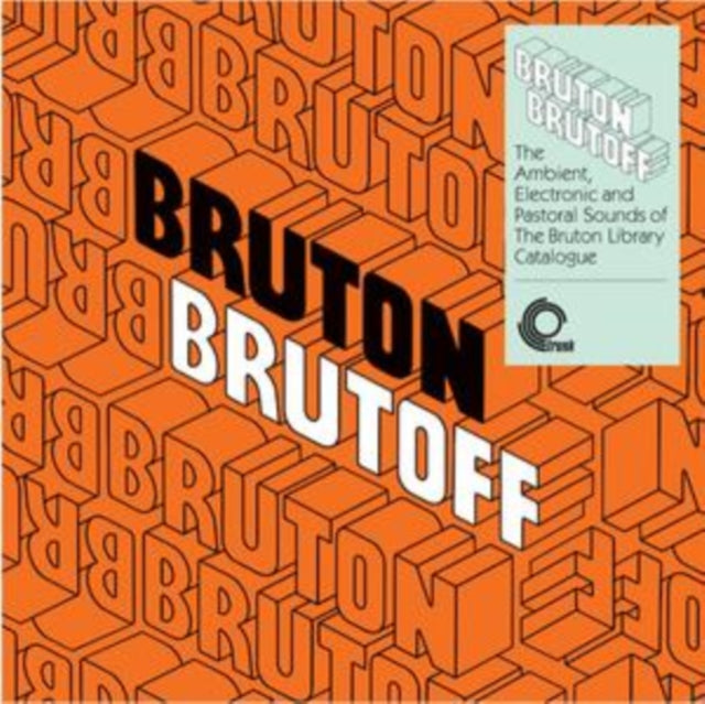 VARIOUS ARTISTS | BRUTON BRUTOFF: THE AMBIENT, ELECTRONIC & PASTORAL SOUNDS OF THE BRUTON LIBRARY CATALOGUE | VINYL RECORD (LP)