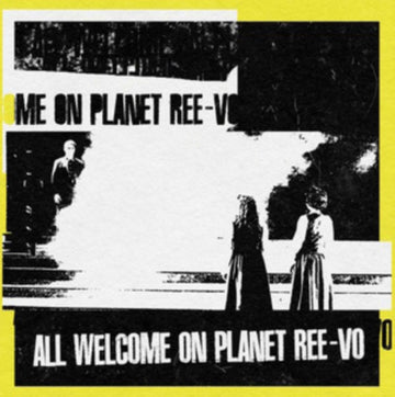 REE-VO | ALL WELCOME ON PLANET REE-VO | 7IN VINYL