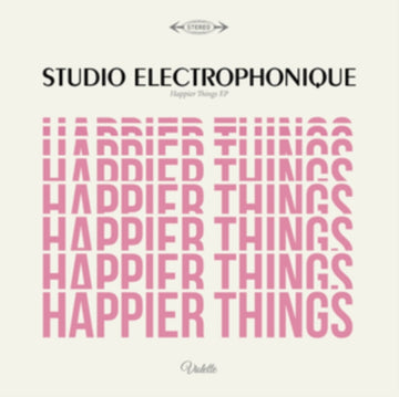 STUDIO ELECTROPHONIQUE | HAPPIER THINGS EP | 12IN VINYL