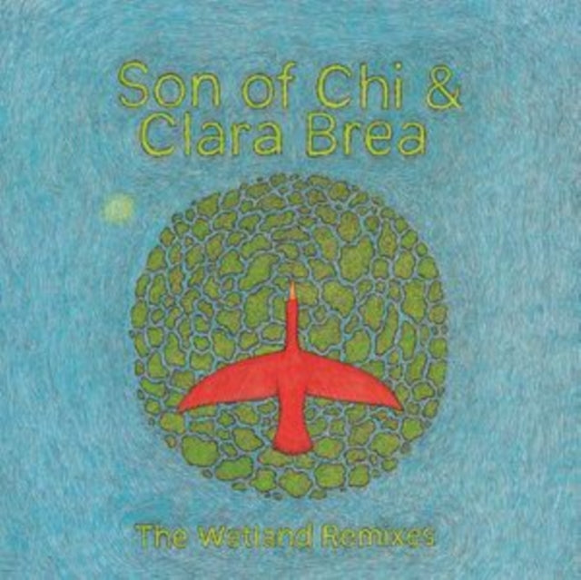SON OF CHI & CLARA BREA | WETLAND REMIXES (2LP) | VINYL RECORD (LP)