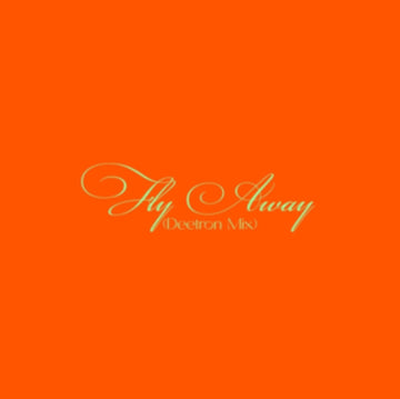 FLY AWAY (DEETRON MIX) | 12IN VINYL