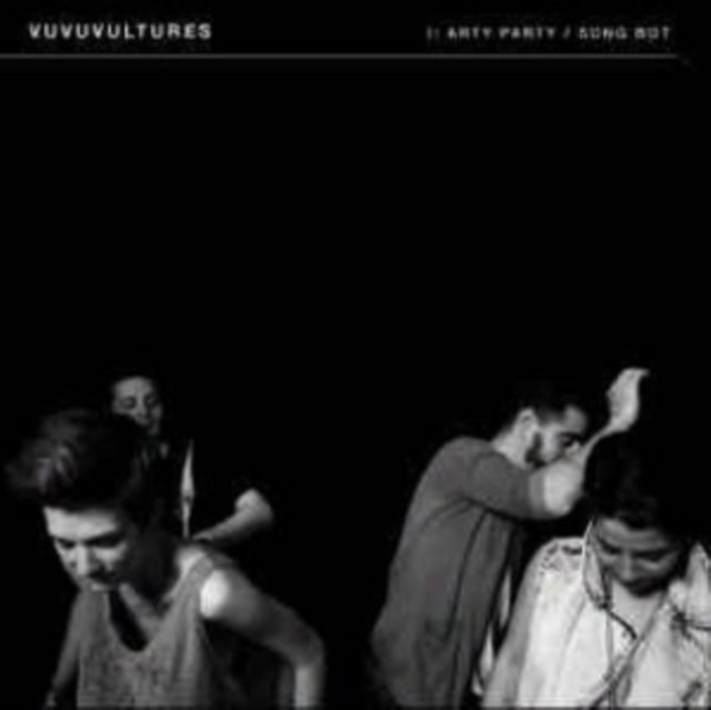 VUVUVULTURES | ARTY PARTY/SONG BOT | 7IN VINYL