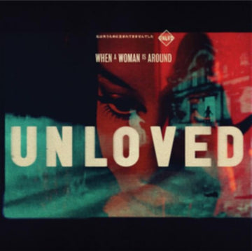 UNLOVED | WHEN A WOMEN IS AROUND | 12IN VINYL
