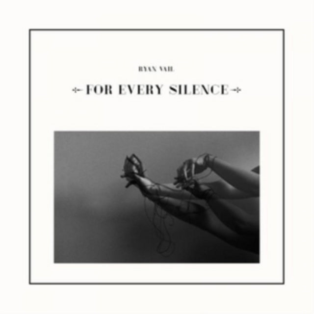 VAIL, RYAN | FOR EVERY SILENCE | VINYL RECORD (LP)