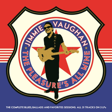 VAUGHAN, JIMMIE | PLEASURE'S ALL MINE (THE COMPLETE BLUES, BALLADS & FAVOURITES) (3LP) | VINYL RECORD (LP)