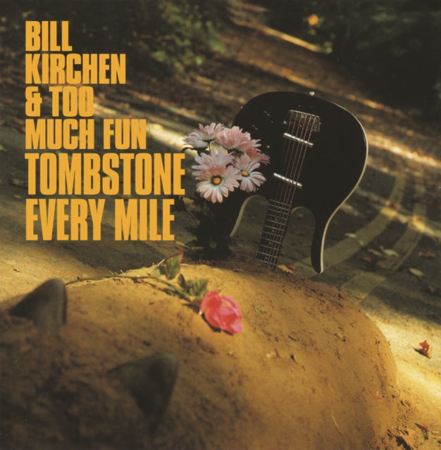 KIRCHEN, BILL & TOO MUCH FUN | TOMBSTONE EVERY MILE | VINYL RECORD (LP)