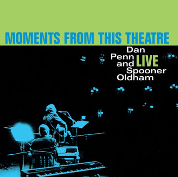 PENN, DAN & SPOONER OLDHAM | MOMENTS FROM THIS THEATRE | VINYL RECORD (LP)