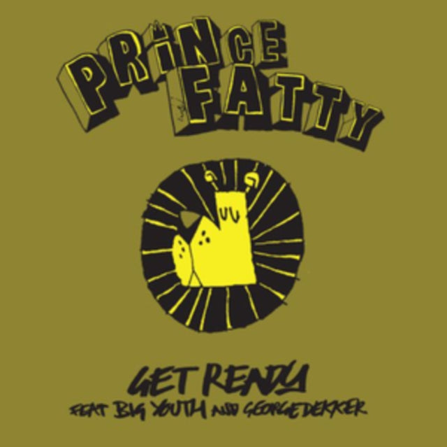 PRINCE FATTY | GET READY FEAT. BIG YOUTH & GEORGE DEKKER | 7IN VINYL