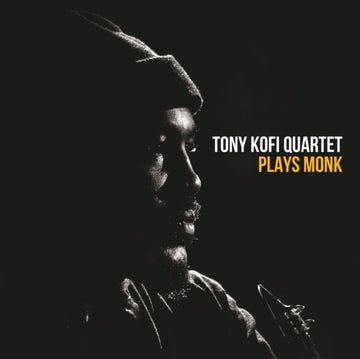 KOFI, TONY QUARTET | TONY KOFI QUARTET PLAYS MONK (2LP) | VINYL RECORD (LP)