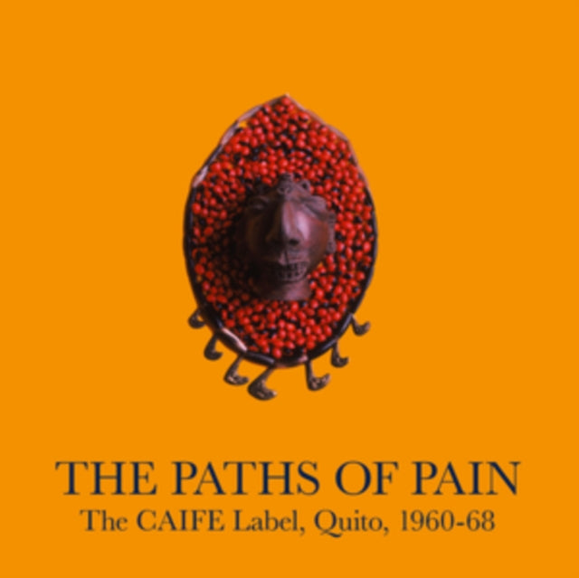 VARIOUS ARTISTS | PATHS OF PAIN, THE CAIFE LABEL, QUITO, 1960-68 | VINYL RECORD (LP)