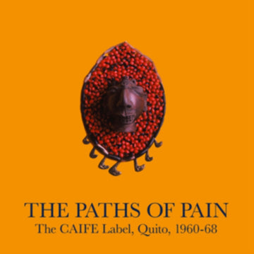 VARIOUS ARTISTS | PATHS OF PAIN, THE CAIFE LABEL, QUITO, 1960-68 | VINYL RECORD (LP)