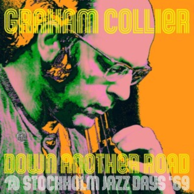 COLLIER, GRAHAM | DOWN ANOTHER ROAD @ STOCKHOLM JAZZ DAYS '69 (2LP) | VINYL RECORD (LP)