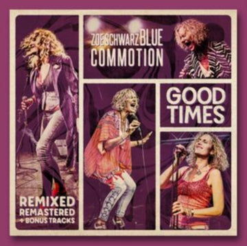 ZOE SCHWARZ BLUE COMMOTION | GOOD TIMES (REMIXED, REMASTERED + BONUS TRACKS) | CD