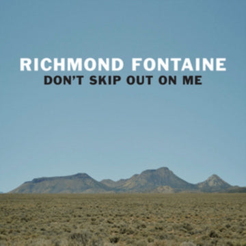 RICHMOND FONTAINE | DON'T SKIP OUT ON ME (180G) | VINYL RECORD (LP)