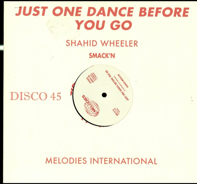 WHEELER, SHAHID | JUST ONE DANCE BEFORE YOU GO | 7IN VINYL
