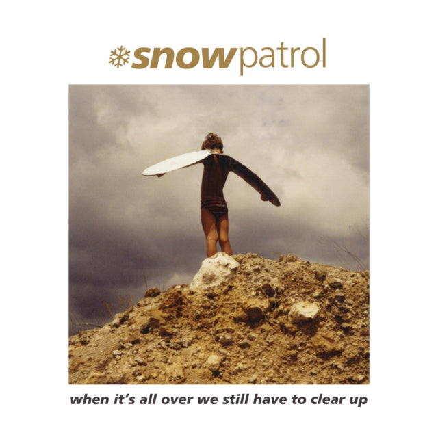 SNOW PATROL | WHEN IT'S ALL OVER WE HAVE TO CLEAR UP (LP/GOLD 7INCH) | VINYL RECORD (LP)