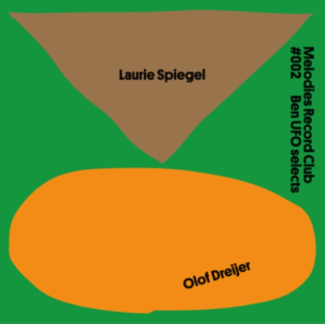 SPIEGEL, LAURIE; OLOF DREIJER | MELODIES RECORD CLUB #002: BEN UFO SELECTS | 12IN VINYL