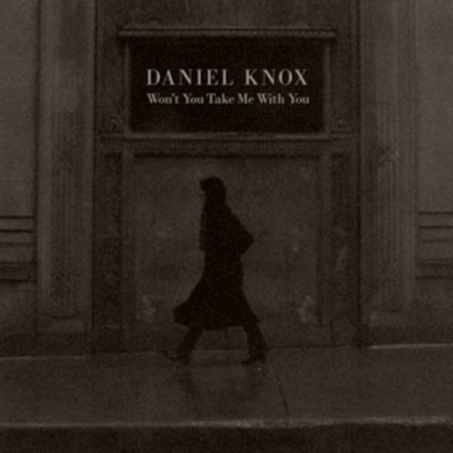 KNOX, DANIEL | WON'T YOU TAKE ME WITH YOU | VINYL RECORD (LP)