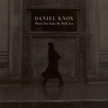KNOX, DANIEL | WON'T YOU TAKE ME WITH YOU | VINYL RECORD (LP)