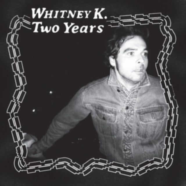 K, WHITNEY | TWO YEARS | VINYL RECORD (LP)
