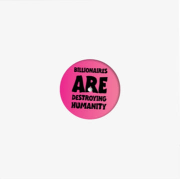 BILLIONAIRES ARE DESTROYING HUMANITY | VINYL RECORD (LP)