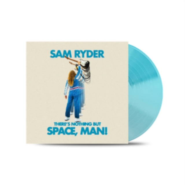 RYDER, SAM | THERE'S NOTHING BUT SPACE MAN (BLUE VINYL) | VINYL RECORD (LP)