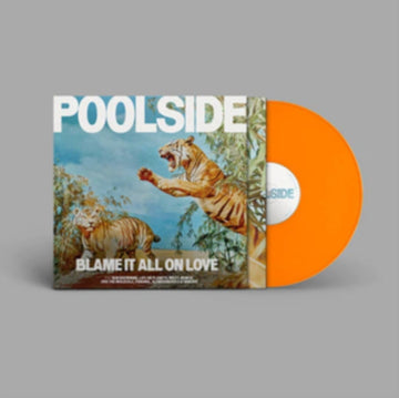 POOLSIDE | BLAME IT ALL ON LOVE (ORANGE VINYL/140G) | VINYL RECORD (LP)