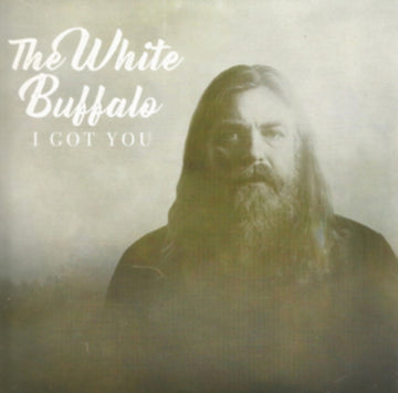 WHITE BUFFALO | I GOT YOU / DON'T YOU WANT IT | 7IN VINYL