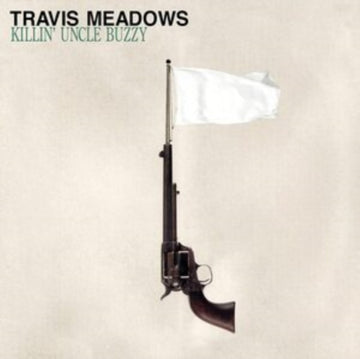 MEADOWS, TRAVIS | KILLIN' UNCLE BUZZY | VINYL RECORD (LP)