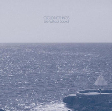 CLOUD NOTHINGS | LIFE WITHOUT SOUND | VINYL RECORD (LP)