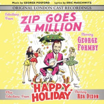 ORIGINAL LONDON CAST & GEORGE FORMBY | SELECTIONS FROM ZIP GOES A MILLION & HAPPY HOLIDAY | CD