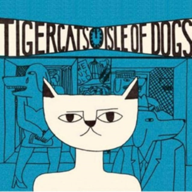 TIGERCATS | ISLE OF DOGS | VINYL RECORD (LP)