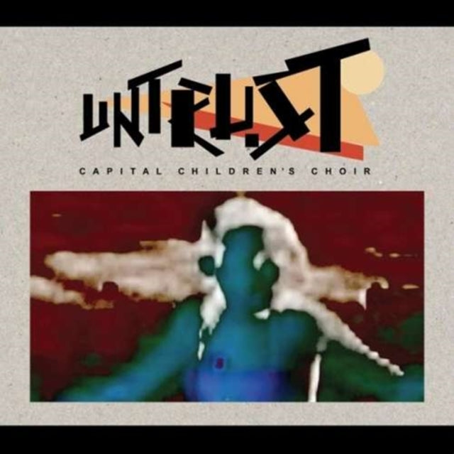 CAPITAL CHILDREN'S CHOIR | UNTRUST EP (2 X 12IN) | 12IN VINYL