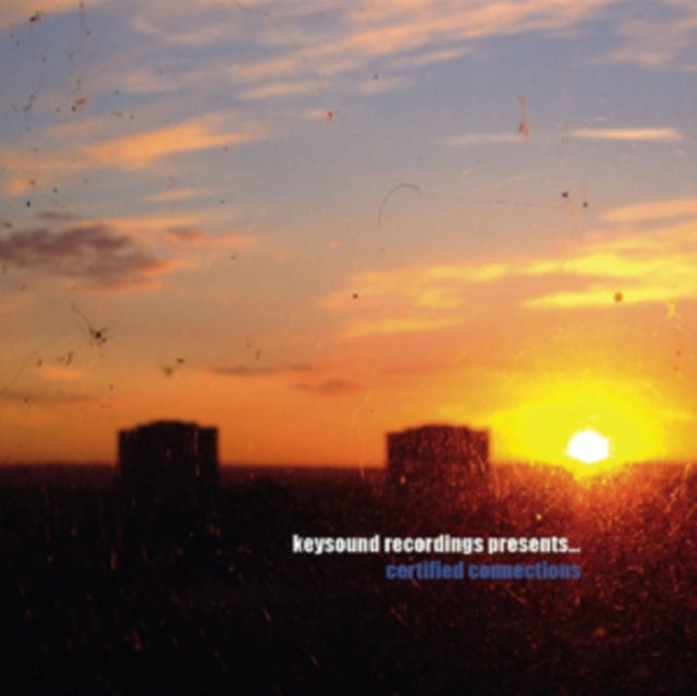 VARIOUS ARTISTS | KEYSOUND RECORDINGS PRESENTS: CERTIFIED CONNECTIONS (2 X 12IN) | 12IN VINYL