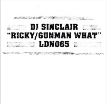 DJ SINCLAIR | RICKY / GUNMAN WHAT | 12IN VINYL