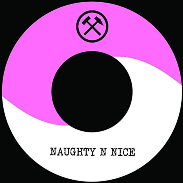 NAUGHTY N NICE | NAUGHTY N NICE | 7IN VINYL