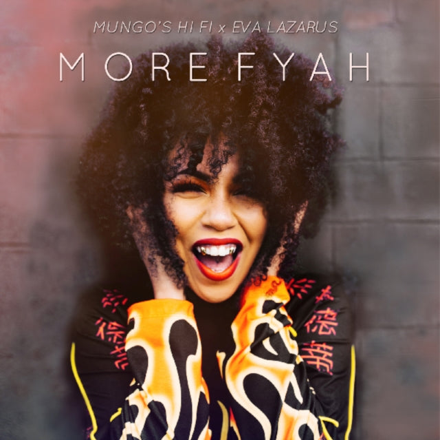 MUNGO'S HI FI; EVA LAZARUS | MORE FYAH | 12IN VINYL