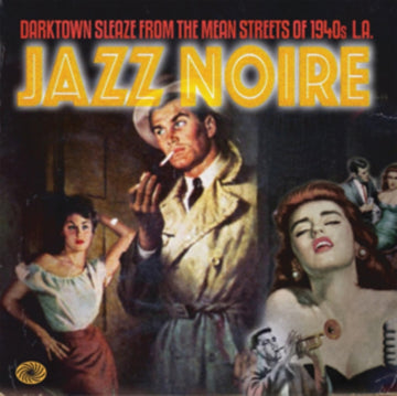 JAZZ NOIRE: DARKTOWN SLEAZE FROM THE MEAN STREETS OF 1940S L.A. | VINYL RECORD (LP)