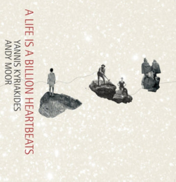 KYRIAKIDES & ANDY MOOR, YANNIS | LIFE IS A BILLION HEARTBEATS | VINYL RECORD (LP)