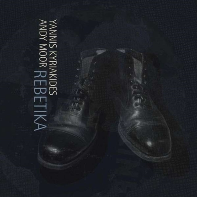 KYRIAKIDES & ANDY MOOR, YANNIS | REBETIKA | VINYL RECORD (LP)