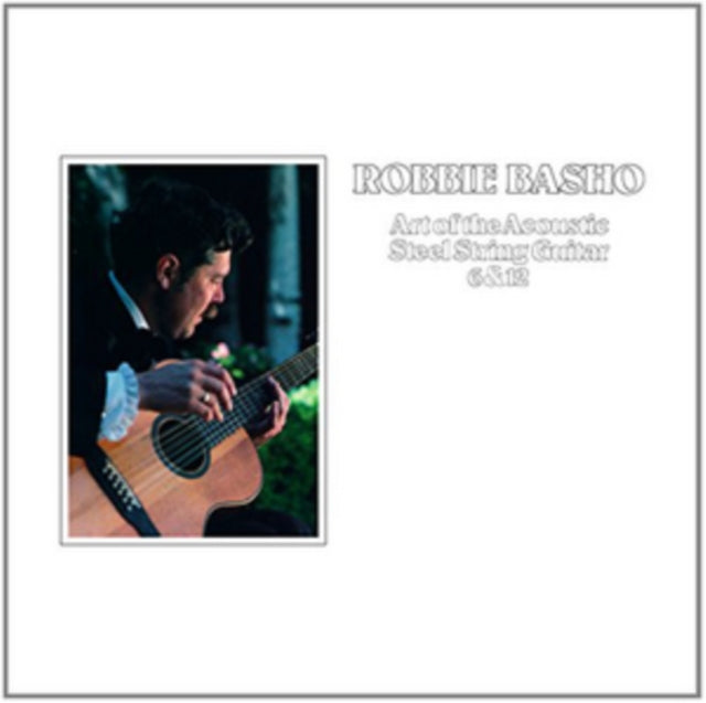 BASHO, ROBBIE | ART OF THE ACOUSTIC STEEL (DL CARD) | VINYL RECORD (LP)
