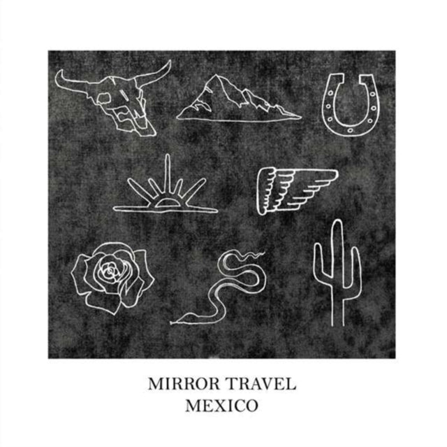 MIRROR TRAVEL | MEXICO | 10IN VINYL