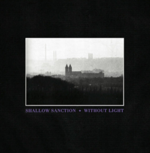 SHALLOW SANCTION | WITHOUT LIGHT | 7IN VINYL