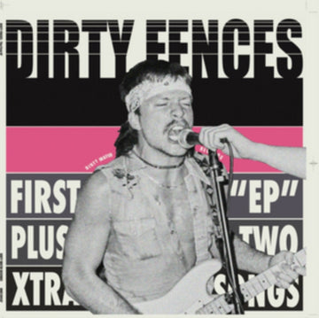 DIRTY FENCES | FIRST EP PLUS | VINYL RECORD (LP)