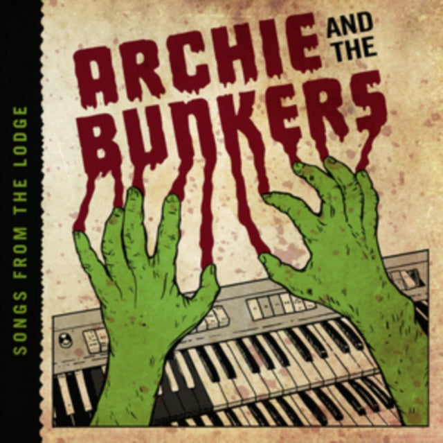 ARCHIE & THE BUNKERS | SONGS FROM THE LODGE | VINYL RECORD (LP)